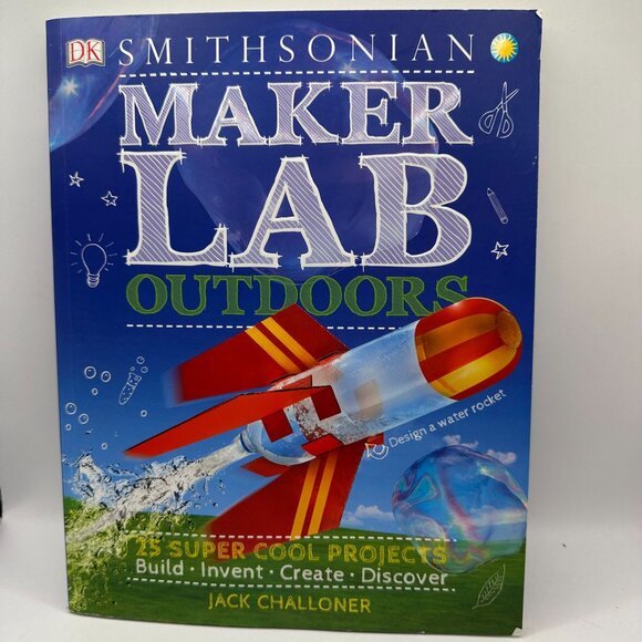 Smithsonian Maker Lab Outdoors 25 Super Cool Projects Jack Challoner - Picture 2 of 5